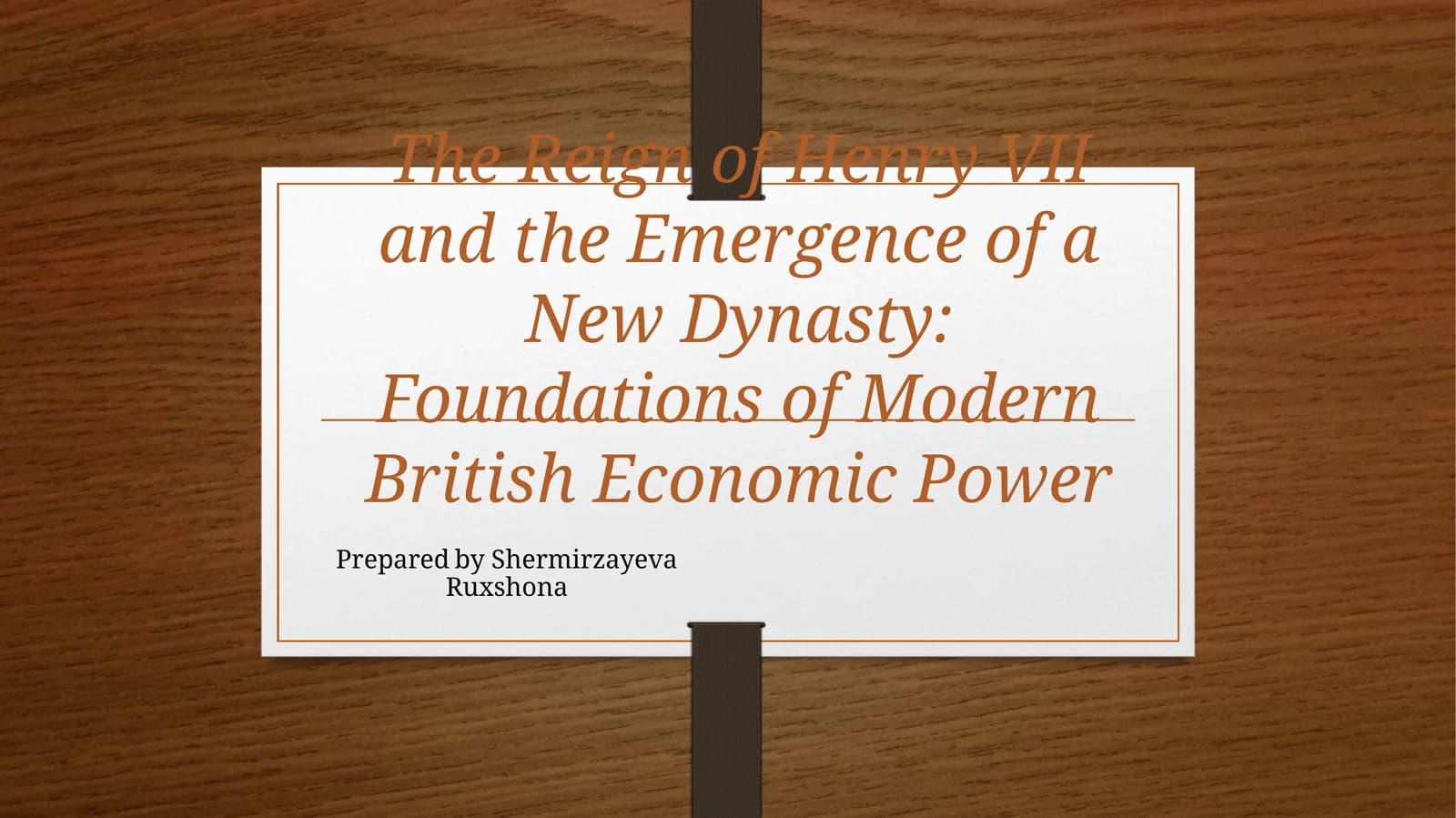 The Reign of Henry VII and the Emergence of a New Dynasty: Foundations of Modern British Economic Power