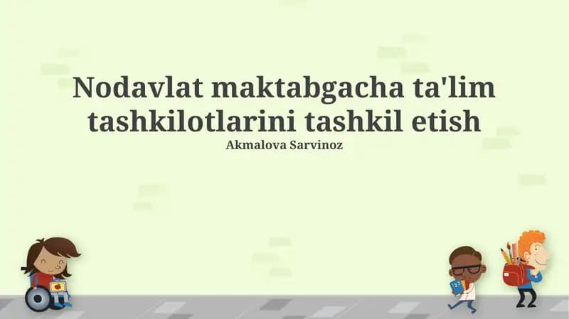 Nodavlat maktabgacha ta'lim tashkilotlarini tashkil etish