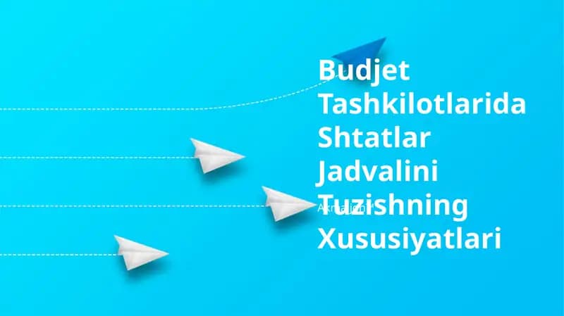 Budjet Tashkilotlarida Shtatlar Jadvalini Tuzishning Xususiyatlari
