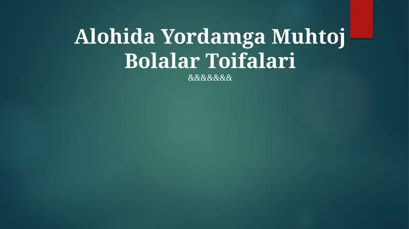 Alohida Yordamga Muhtoj Bolalar Toifalari