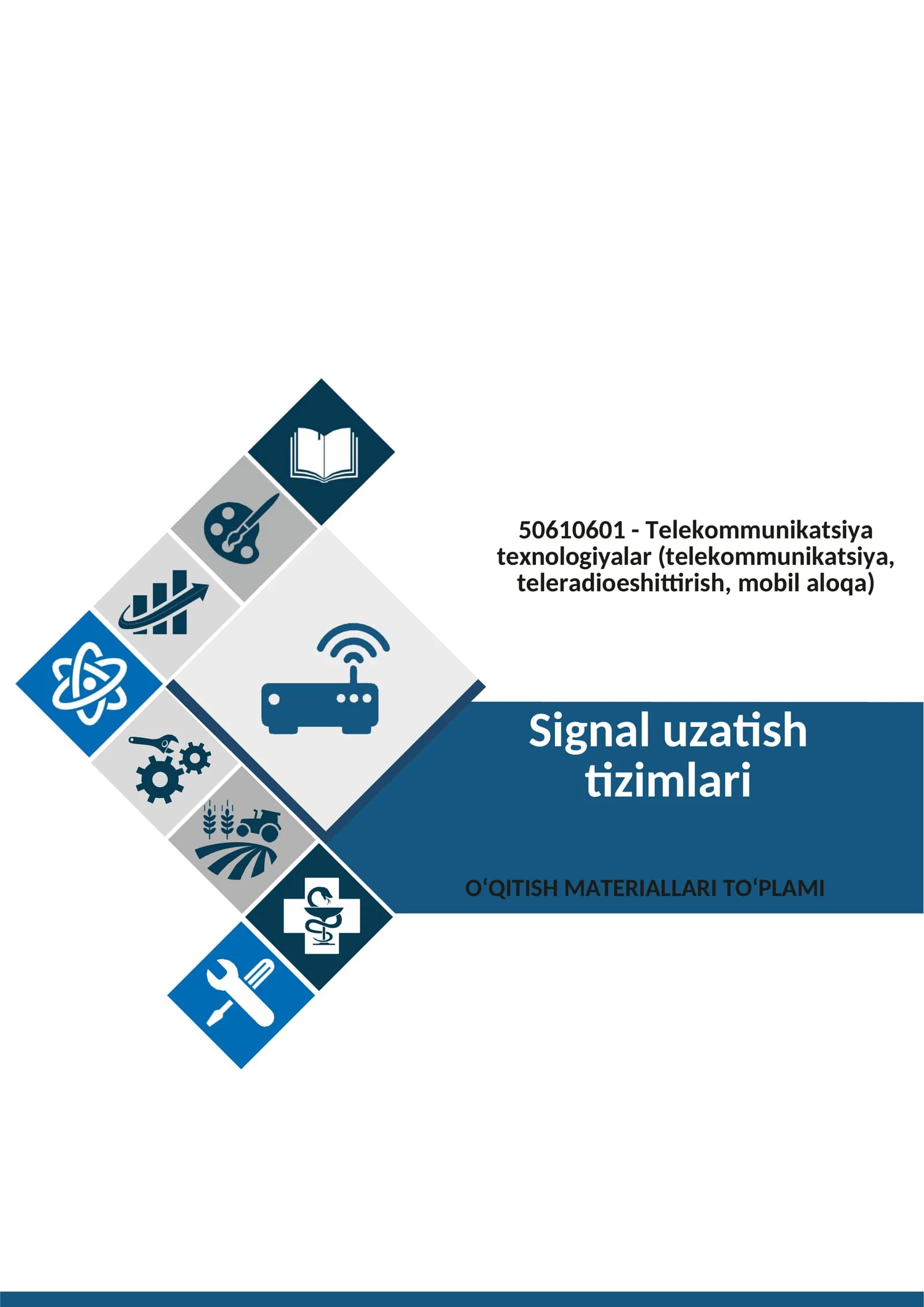 Signal uzatish tizimlari fanidan O‘QITISH MATERIALLARI TO‘PLAMI