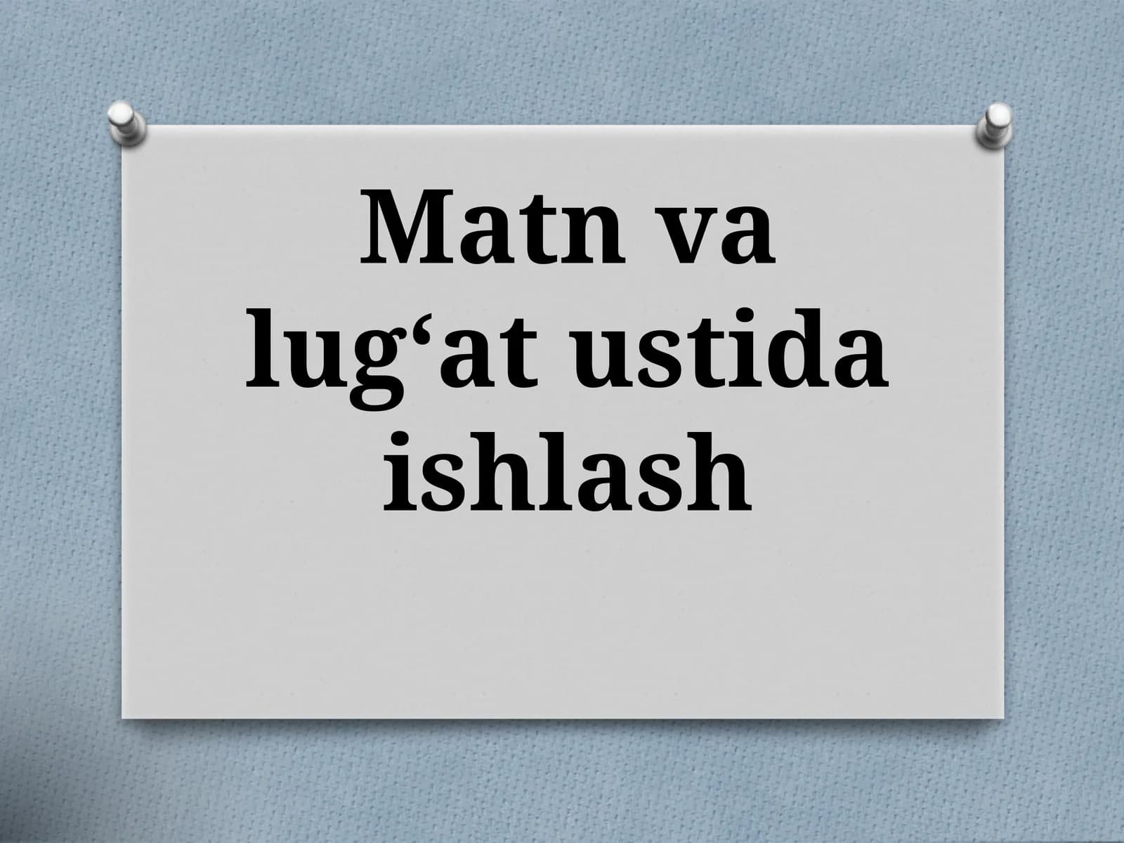 Matnvalug‘at ustida ishlash