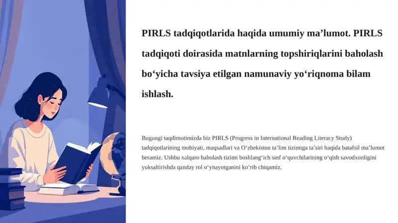PIRLS tadqiqotlarida haqida umumiy maʼlumot. PIRLS tadqiqoti doirasida matnlarning topshiriqlarini baholash boʻyicha tavsiya etilgan namunaviy yoʻriqnoma bilam ishlash.