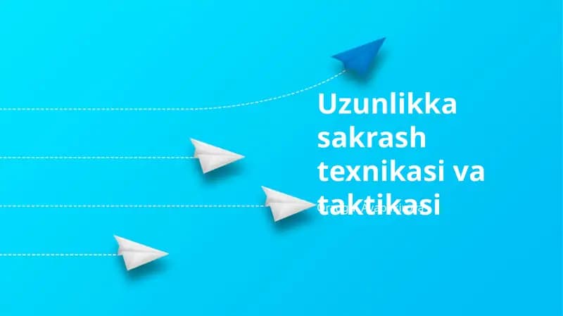 Uzunlikka sakrash texnikasi va taktikasi