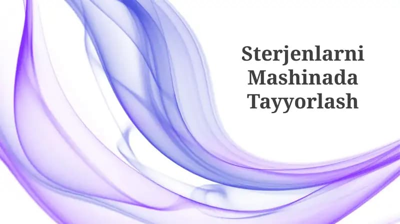 Sterjenlarni Mashinada Tayyorlash