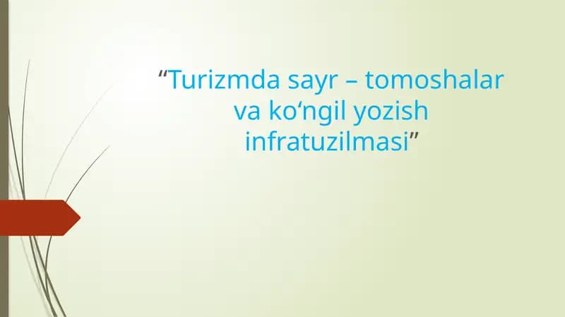 Turizmda sayr – tomoshalar va ko‘ngil yozish infratuzilmasi