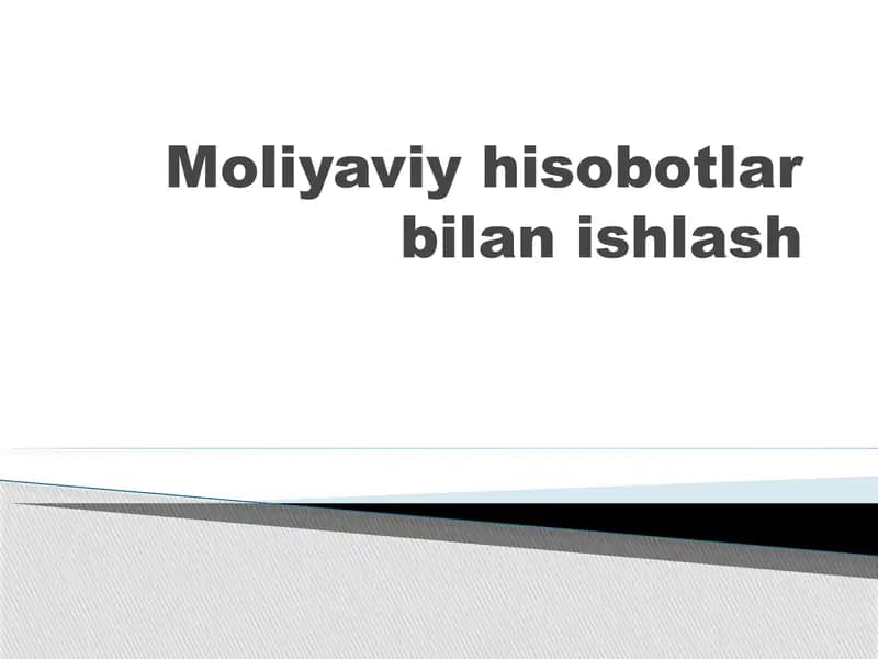 Moliyaviy hisobotlar bilan ishlash
