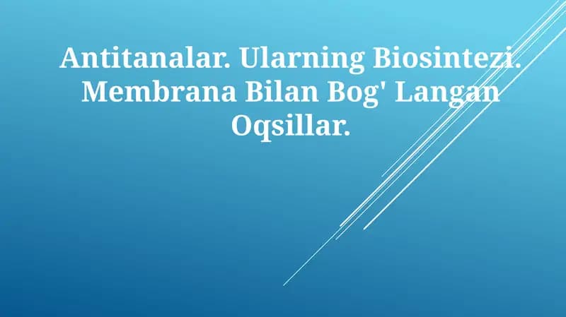 Antitanalar. Ularning Biosintezi. Membrana Bilan Bog' Langan Oqsillar