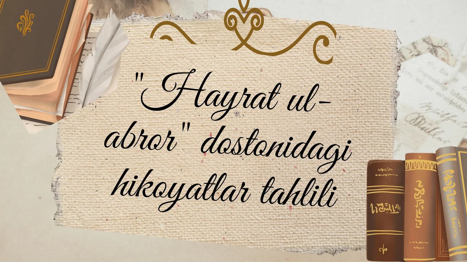 "Hayrat ul-abror" dostonidagi hikoyatlar tahlili mavzusida taqdimot
