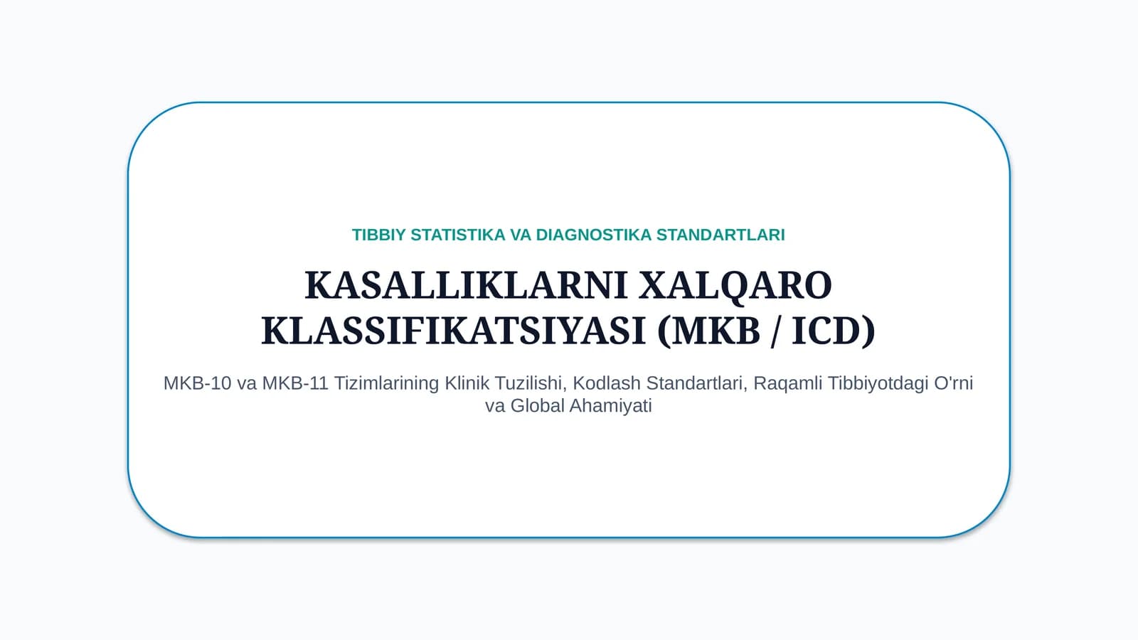 📚 Kasalliklarning xalqaro klassifikatsiyasi (XKK) — 15 slayd