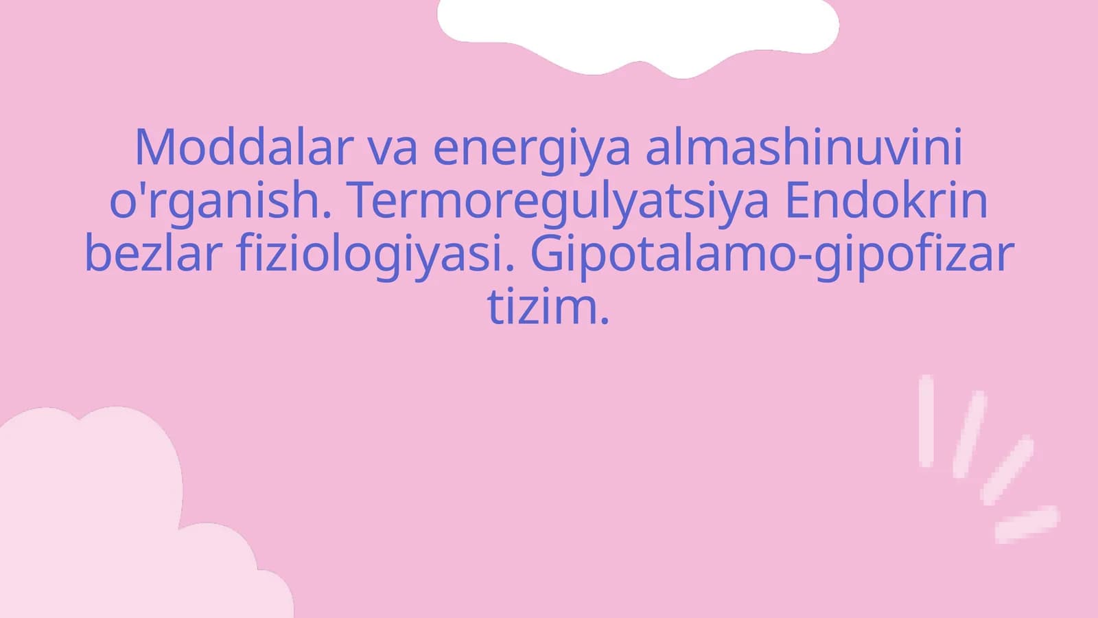 Moddalar va energiya almashinuvini o'rganish. Termoregulyatsiya Endokrin bezlar fiziologiyasi. Gipotalamo-gipofizar tizim
