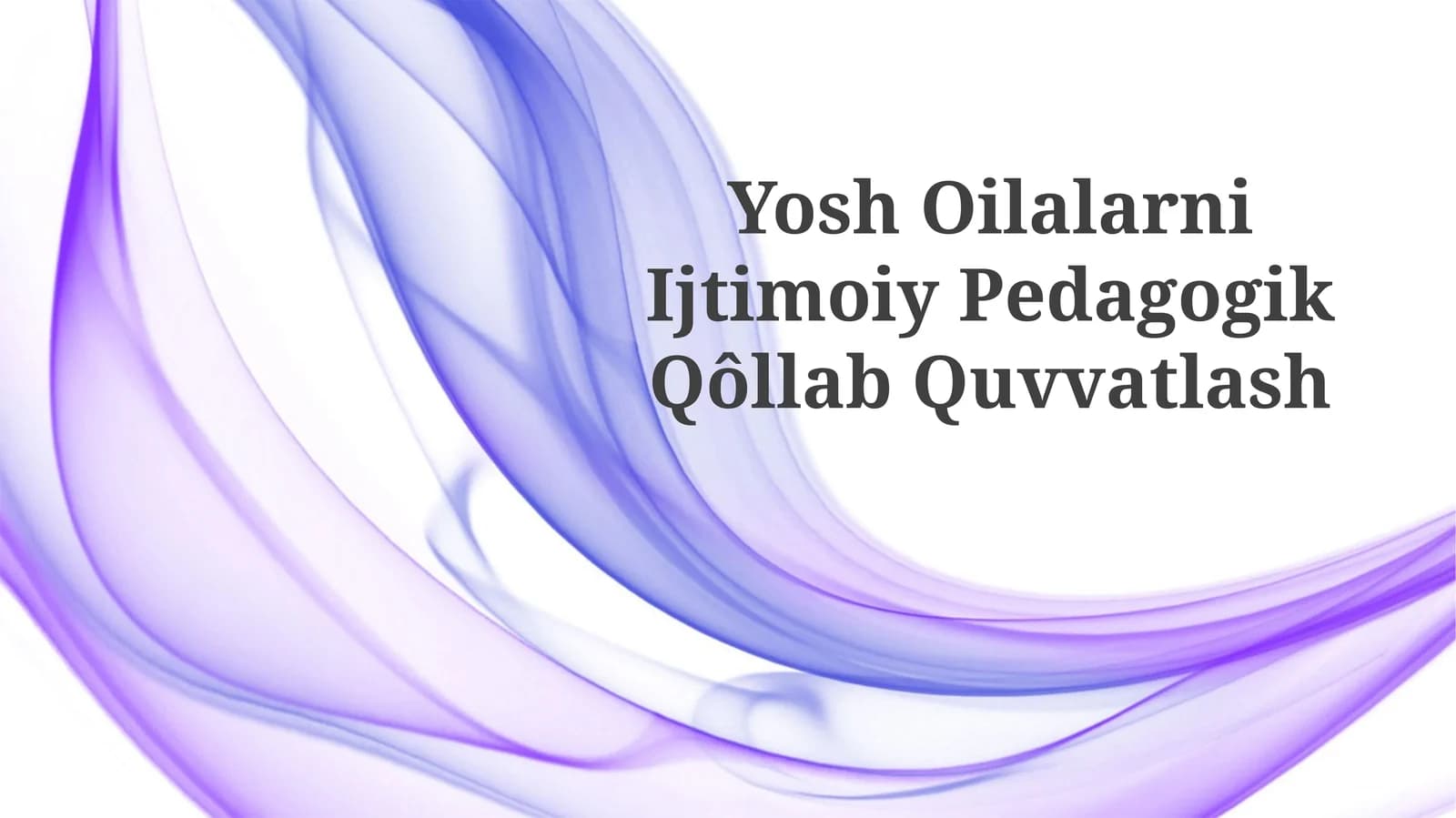 Yosh Oilalarni Ijtimoiy Pedagogik Qôllab Quvvatlash