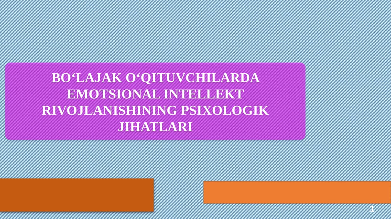 BOʻLAJAKOʻQITUVCHILARDAEMOTSIONAL INTELLEKT RIVOJLANISHINING PSIXOLOGIK JIHATLARI