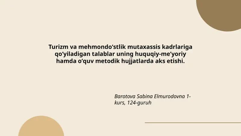 Turizm va mehmondoʻstlik mutaxassis kadrlariga qoʻyiladigan talablar uning huquqiy-meʼyoriy hamda oʻquv metodik hujjatlarda aks etishi