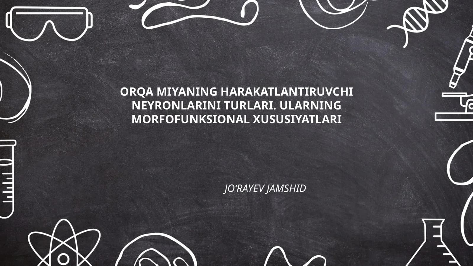 ORQA MIYANING HARAKATLANTIRUVCHI NEYRONLARINI TURLARI. ULARNING MORFOFUNKSIONAL XUSUSIYATLARI