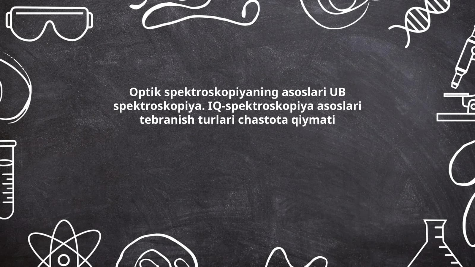 Optik spektroskopiya: asoslari va tebranish turlari