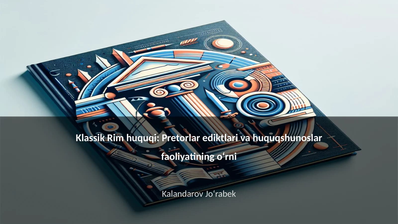 Klassik Rim huquqi: Pretorlar ediktlari va huquqshunoslar faoliyatining o‘rni