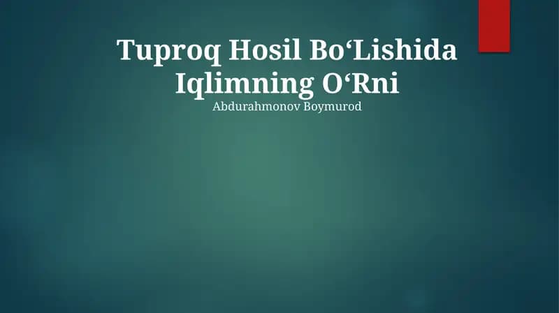 Tuproq Hosil Bo'lishida Iqlimning O'rni