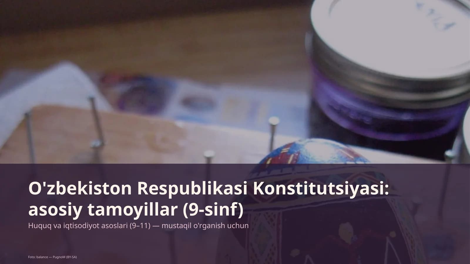 O'zbekiston Respublikasi Konstitutsiyasi: asosiy tamoyillar (9-sinf)