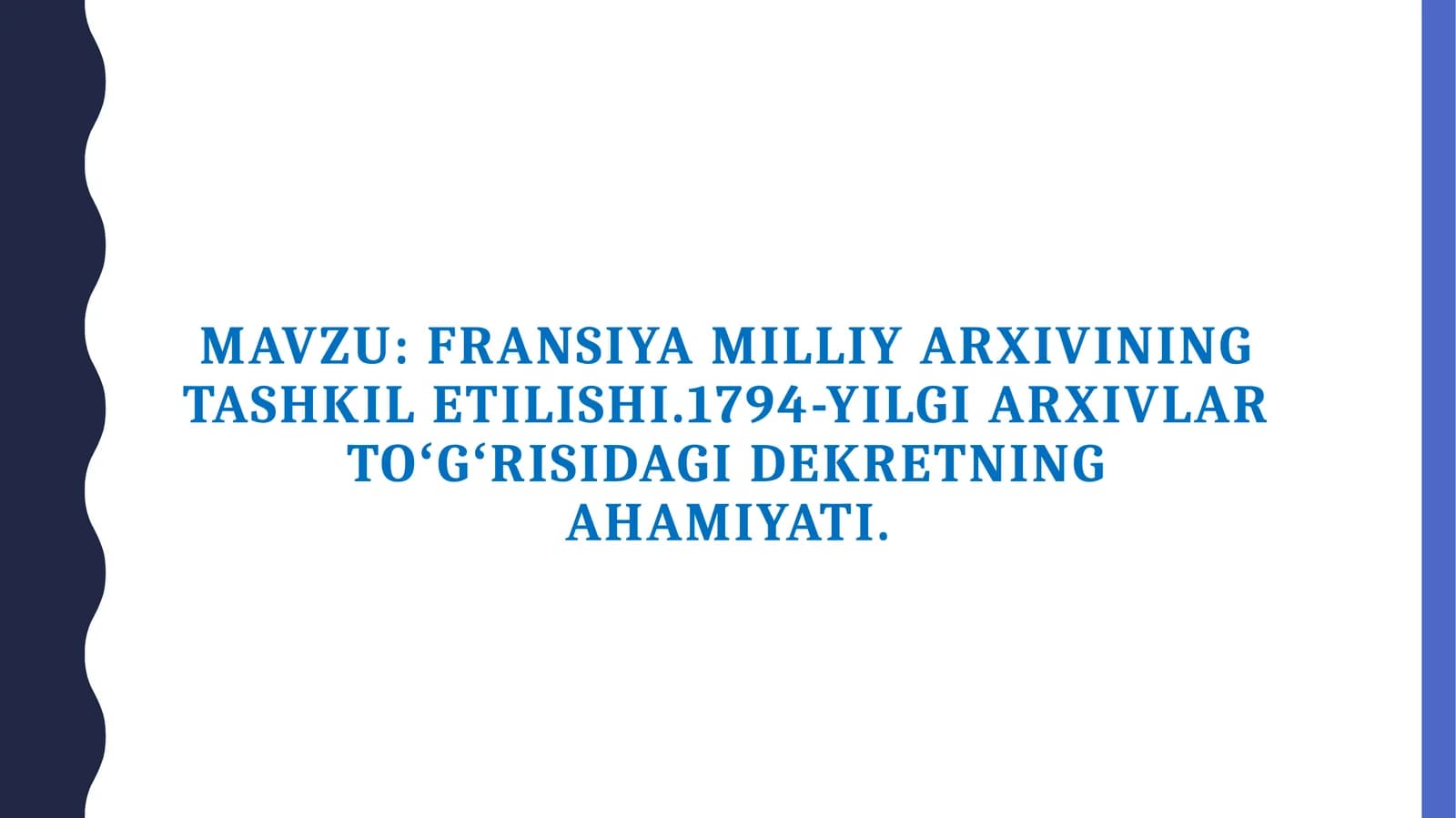 Fransiya Milliy arxivining tashkil etilishi.1794-yilgi arxivlar toʻgʻrisidagi dekretning ahamiyati.