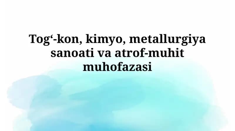 Togʻ-kon, kimyo, metallurgiya sanoati vaatrof-muhitmuhofazasi