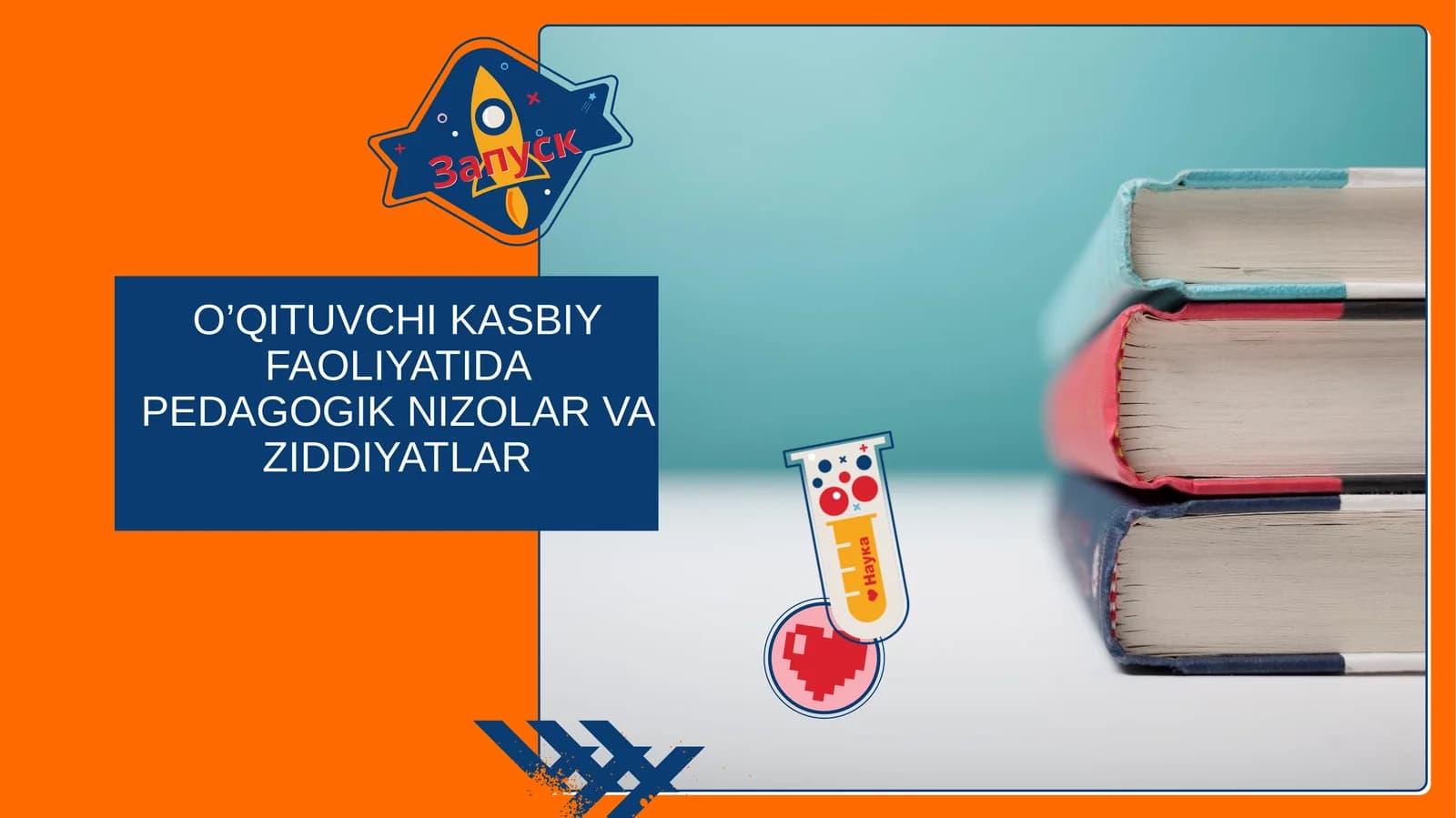 O‘QITUVCHI KASBIY FAOLIYATIDA PEDAGOGIK NIZOLAR VA ZIDDIYATLAR