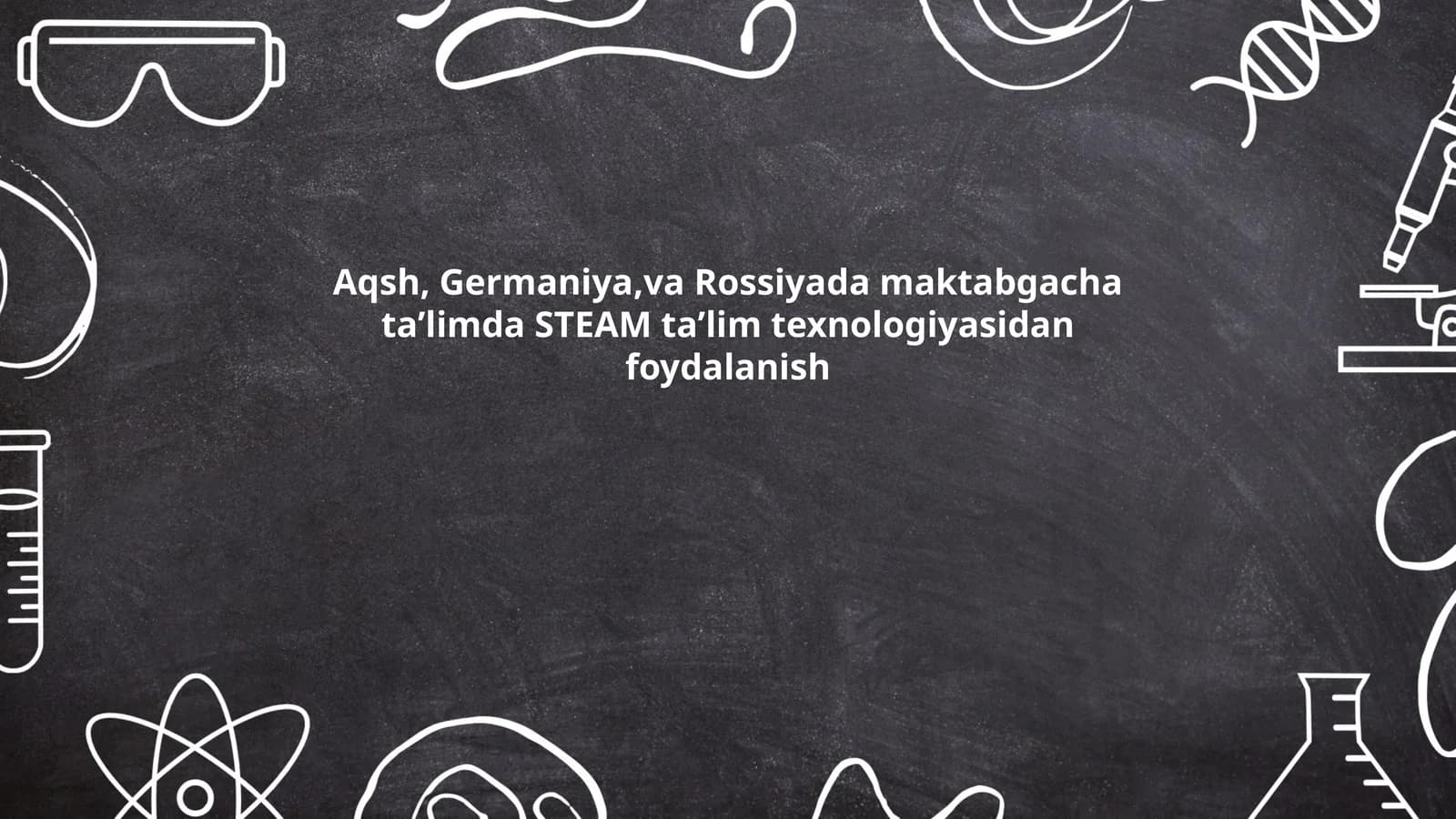 Aqsh, Germaniya,va Rossiyada maktabgacha taʼlimda STEAM taʼlim texnologiyasidan foydalanish
