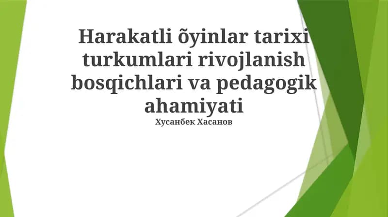 Harakatli o'yinlar tarixi turkumlari rivojlanish bosqichlari va pedagogik ahamiyati