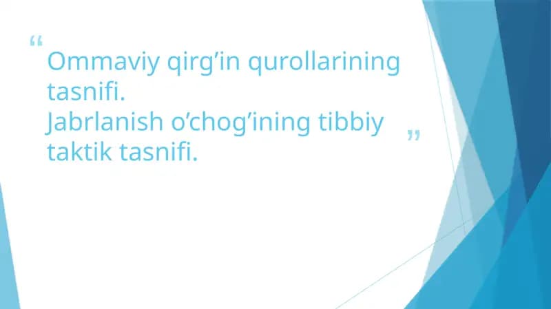 Ommaviy qirg’in qurollarining tasnifi.Jabrlanish o’chog’ining tibbiy taktik tasnifi.