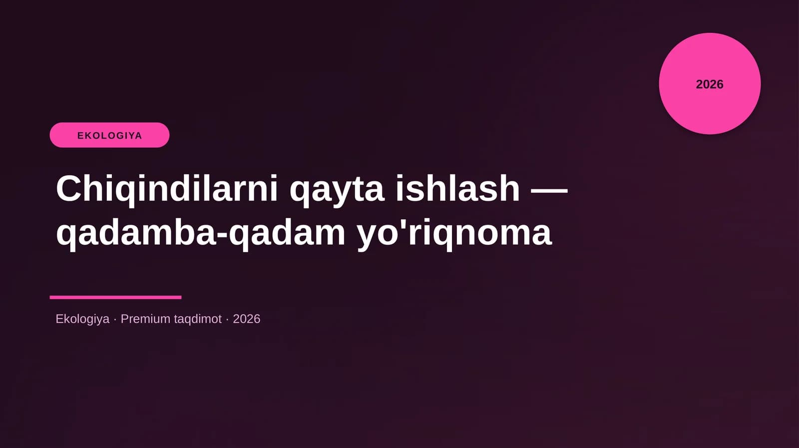 Chiqindilarni qayta ishlash — qadamba-qadam yo'riqnoma