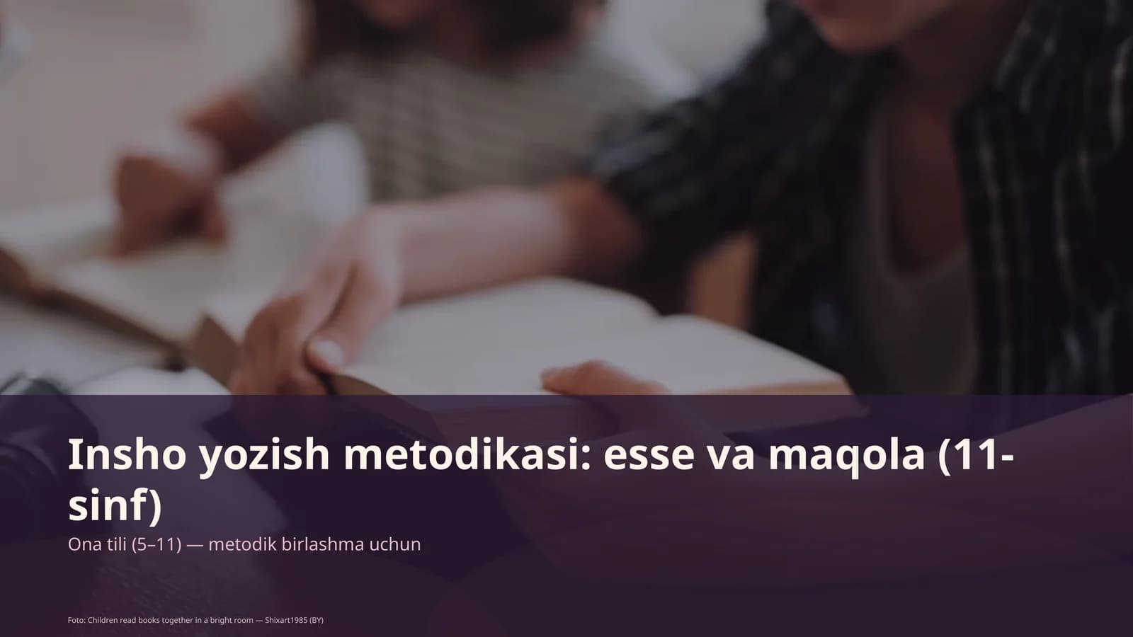 Insho yozish metodikasi: esse va maqola (11-sinf)