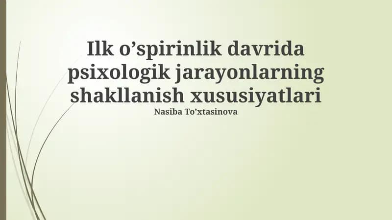 Erta o'smirlik davrida psixologik jarayonlarning shakllanish xususiyatlari