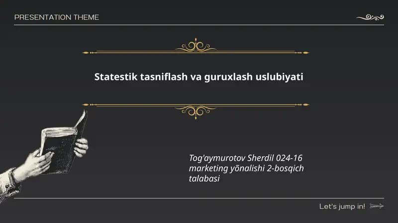 Statestik tasniflash va guruxlash uslubiyati