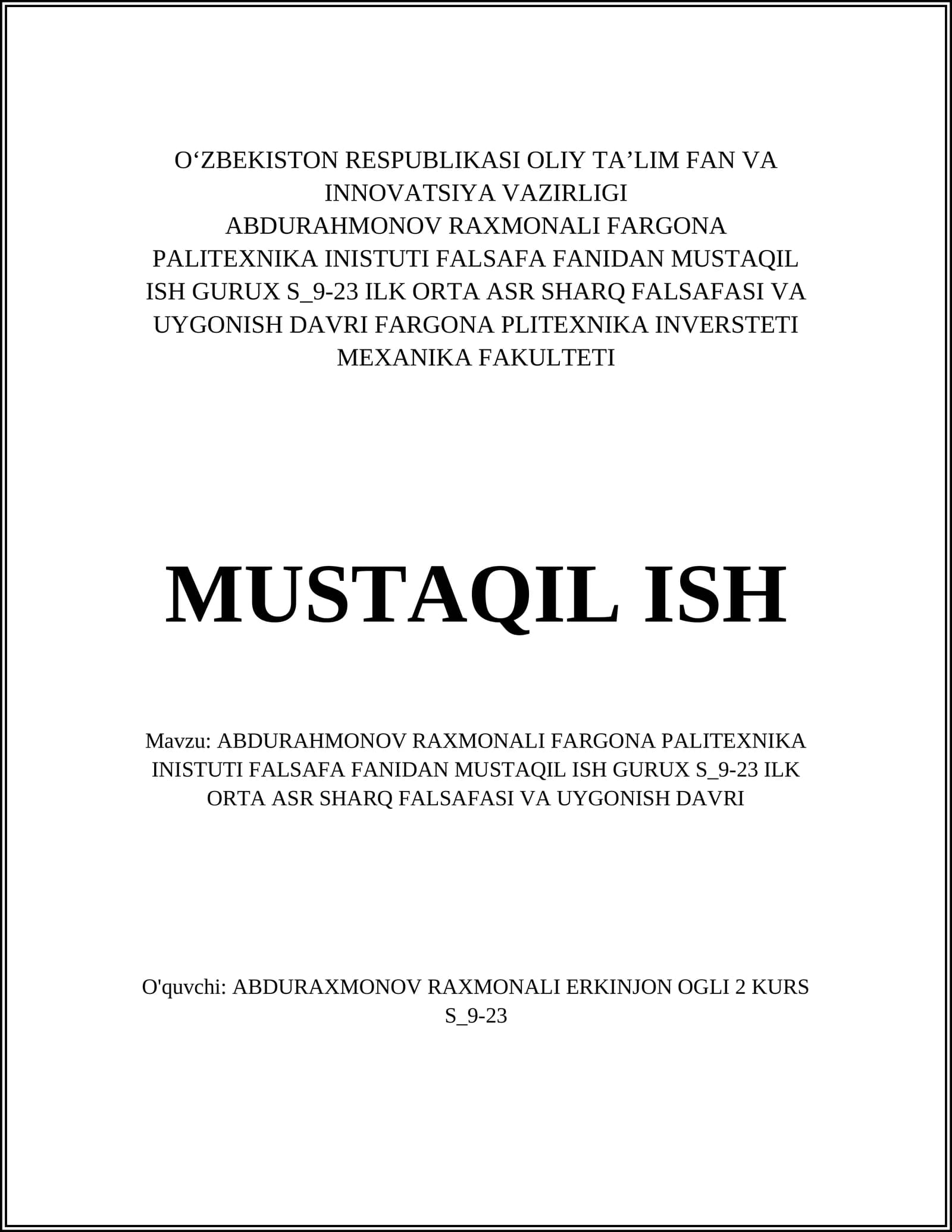 ABDURAHMONOV RAXMONALI FARGONA PALITEXNIKA INISTUTI FALSAFA FANIDAN MUSTAQIL ISH GURUX S_9-23 ILK ORTA ASR SHARQ FALSAFASI VA UYGONISH DAVRI