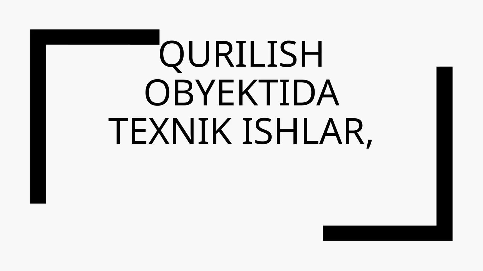 Qurilish obyektida texnik ishlar