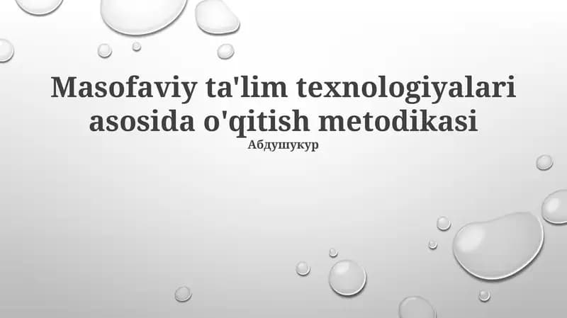 Masofaviy ta'lim texnologiyalari asosida o'qitish metodikasi