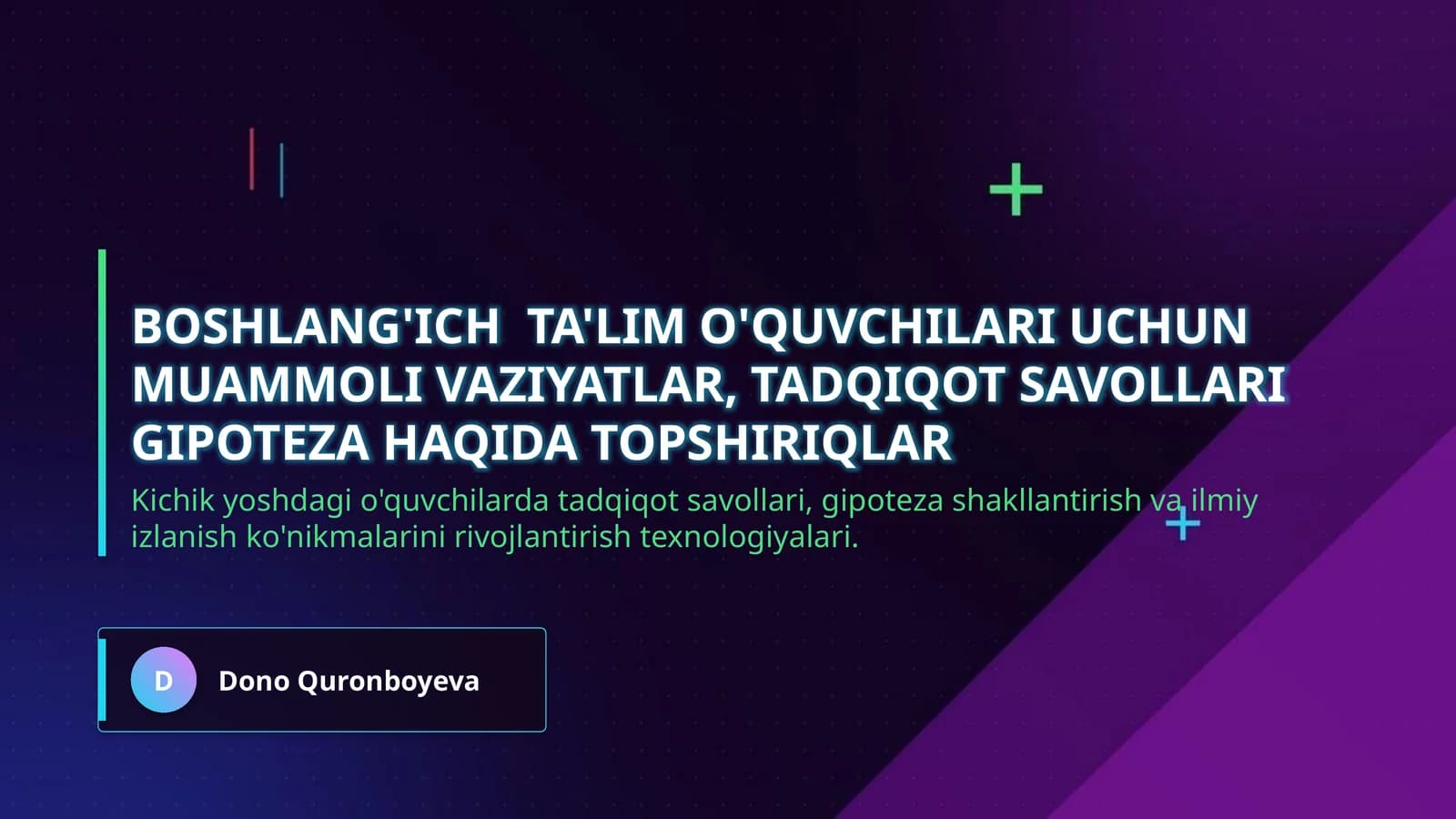 Boshlang'ich  ta'lim o'quvchilari uchun muammoli vaziyatlar, tadqiqot savollari Gipoteza haqida topshiriqlar