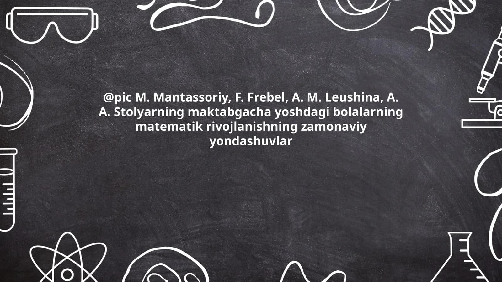 Maktabgacha Yoshdagi Bolalarning Matematik Rivojlanishning Zamonaviy Yondashuvlar