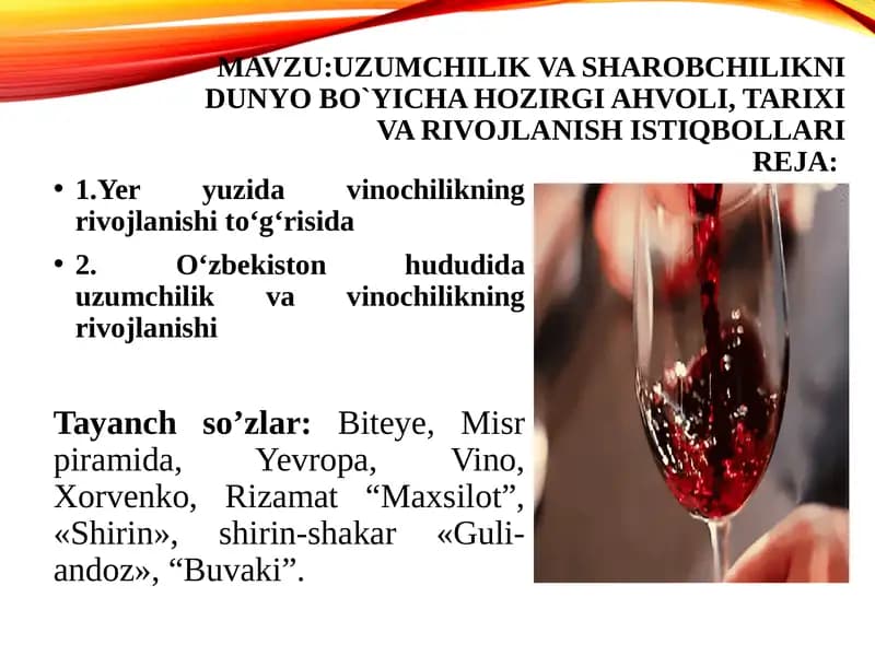 Uzumchilik va sharobchilikni dunyo bo`yicha hozirgi ahvoli, tarixi va rivojlanish istiqbollari