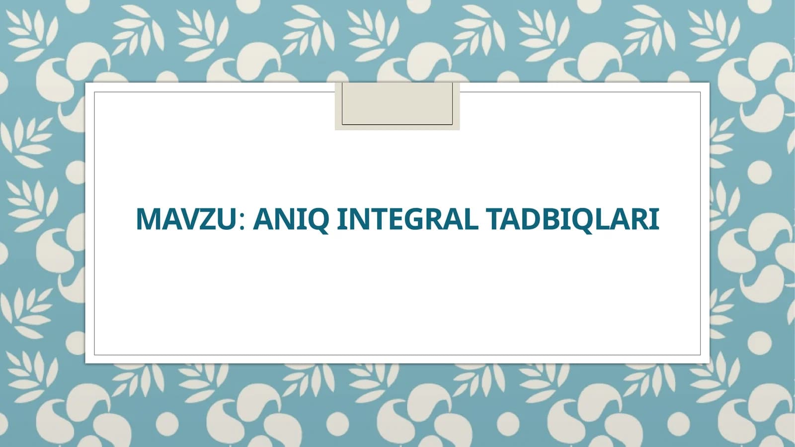 Aniq integral  tadbiqlari