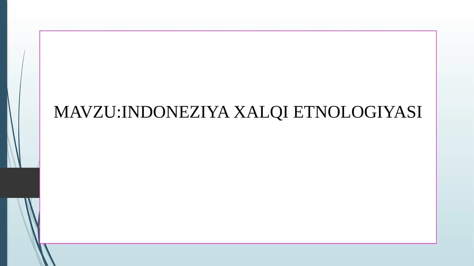 INDONEZIYA XALQI ETNOLOGIYASI
