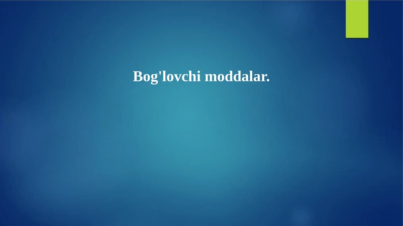Bog'lovchi moddalar.