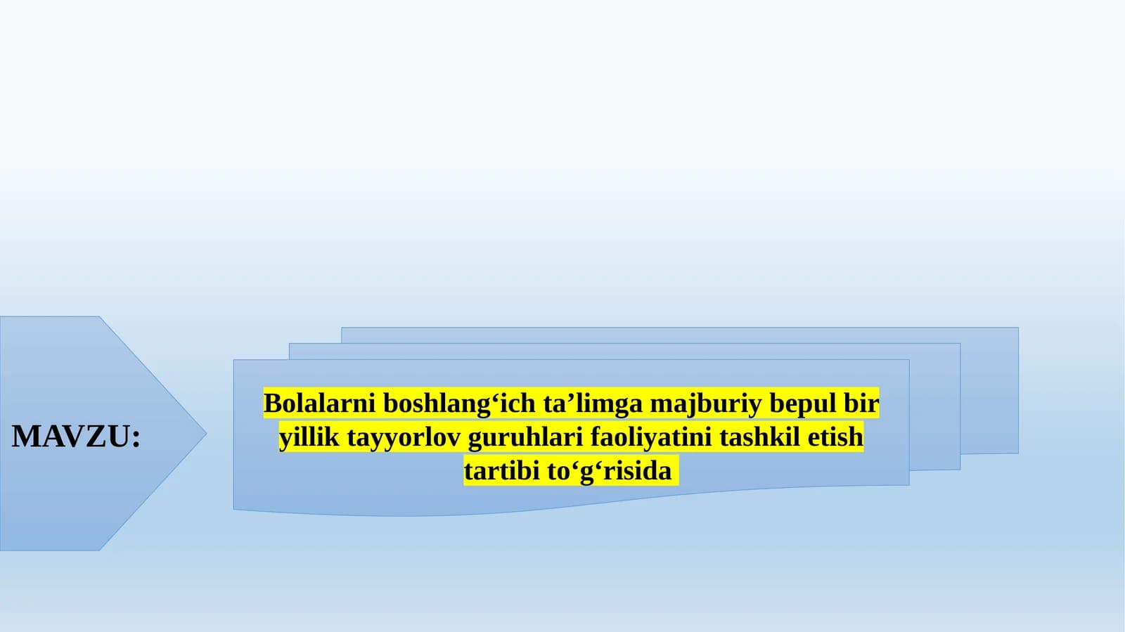 MAVZU: “Maktabgachata’limningpoydevori–bumaktabgatayyorlashdasturi