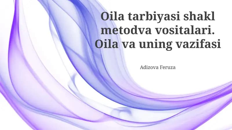 Oila tarbiyasi shakl metodva vositalari