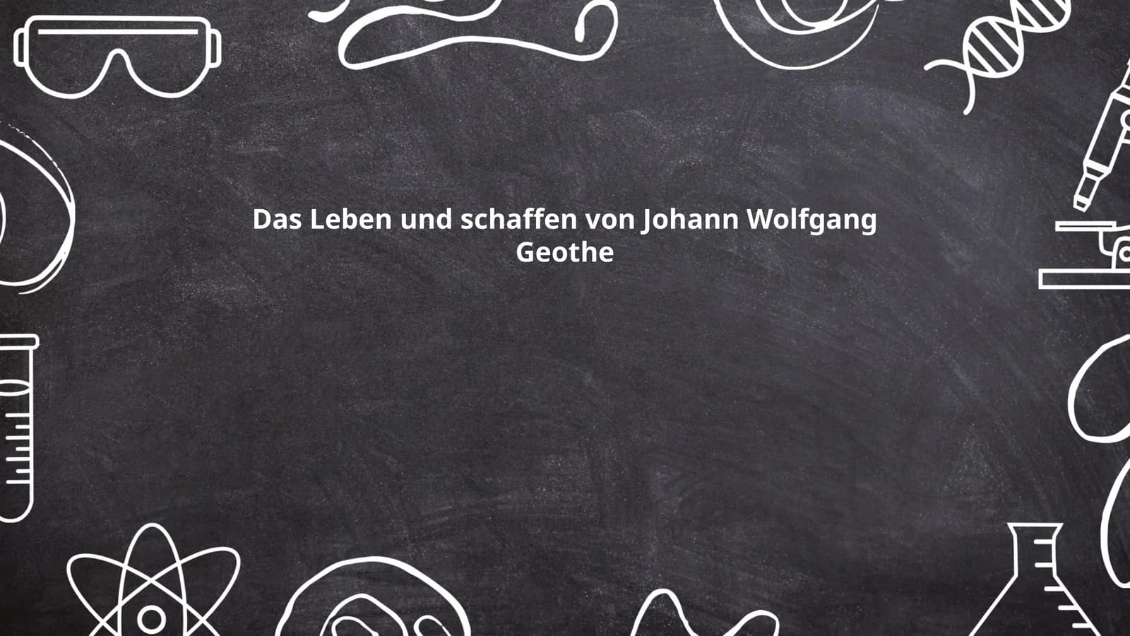 Das Leben und schaffen von Johann Wolfgang Geothe