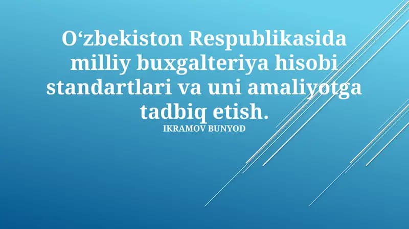 O‘zbekiston Respublikasida milliy buxgalteriya hisobi standartlari va uni amaliyotga tadbiq etish