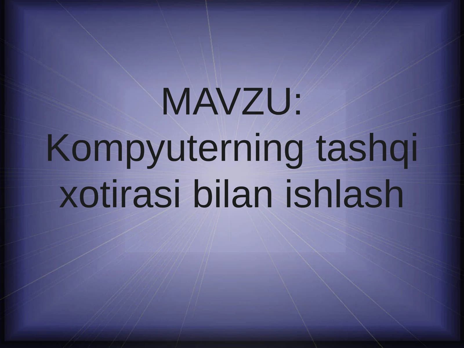 Kompyuterning tashqi xotirasi bilan ishlash