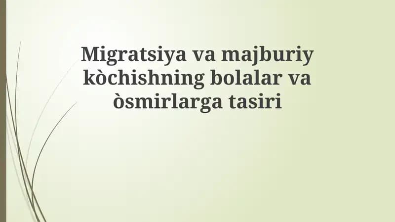 Migratsiyavamajburiykòchishningbolalarvaòsmirlargatasiri
