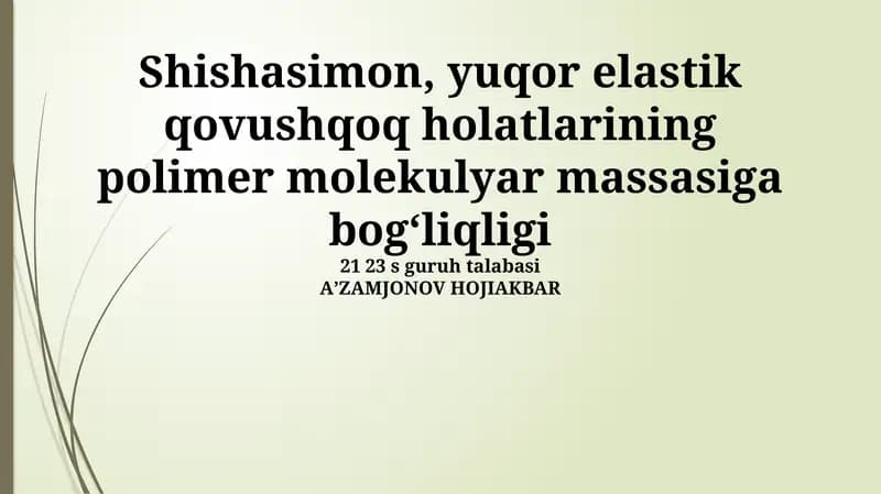 Shishasimon, yuqor elastik qovushqoq holatlarining polimer molekulyar massasiga bogʻliqligi