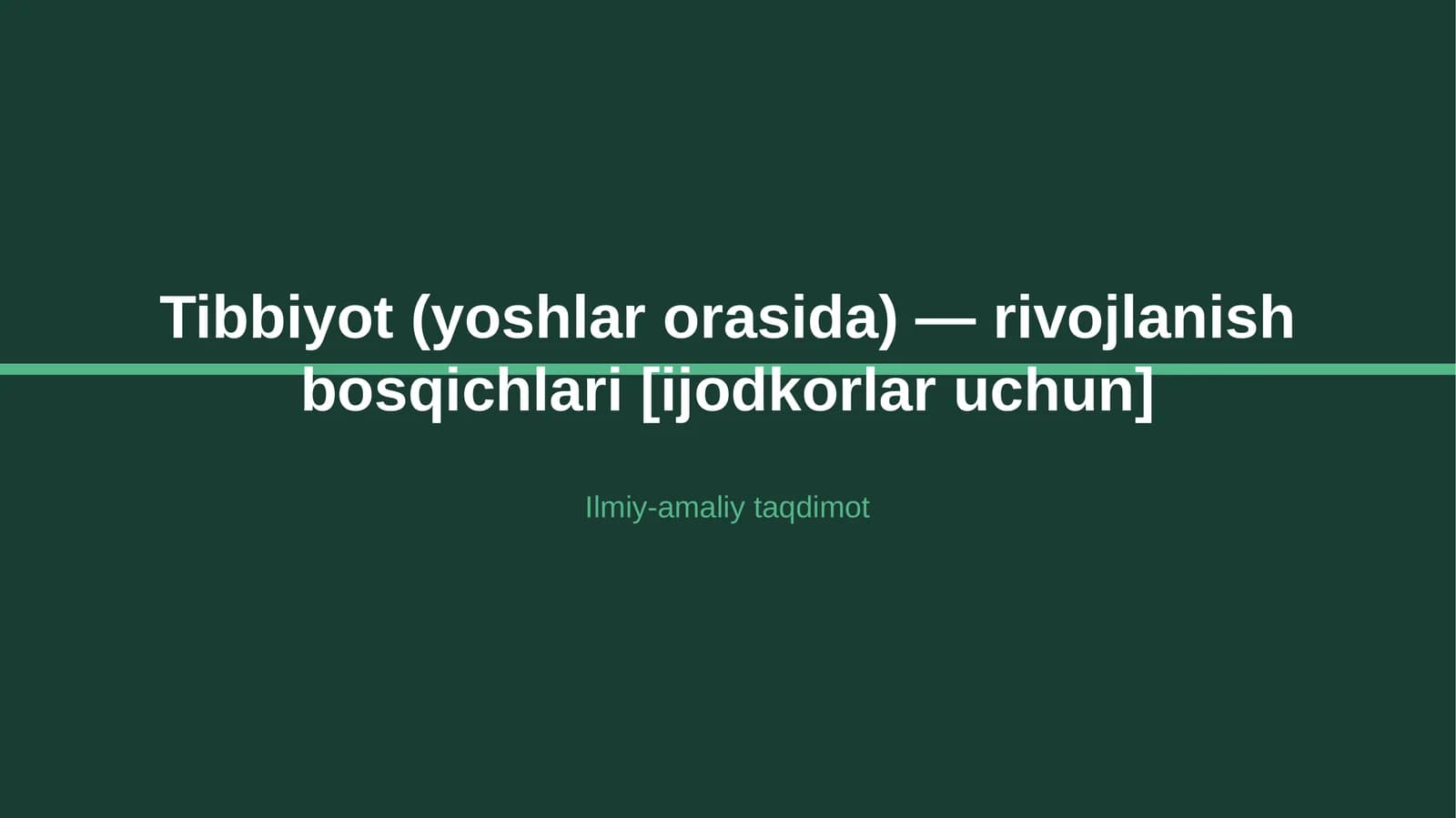 Tibbiyot (yoshlar orasida) — rivojlanish bosqichlari [ijodkorlar uchun]